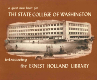 A Great New Heart for the State College of Washington: Introducing the Ernest Holland Library