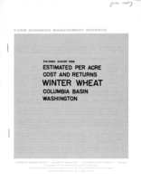 Farm business management reports: Estimated per acre cost and returns: winter wheat, Columbia Basin Washington