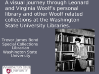 A visual journey through Leonard and Virginia Woolf’s personal library and other Woolf related collections at the Washington State University Libraries