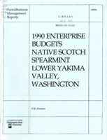 Farm business management reports: 1990 enterprise budgets: native Scotch spearmint, lower Yakima Valley, Washington