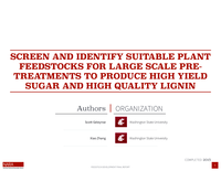Screen and Identify Suitable Plant feedstocks for Large Scale Pretreatments to Produce High Yield Sugar and High Quality Lignin