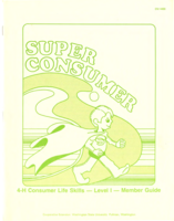 Super consumer: 4-H consumer life skills, Level I - member guide