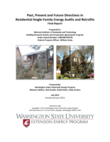 Past, present and future directions in residential single-family energy audits and retrofits : final report