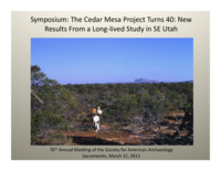 Symposium: The Cedar Mesa Project Turns 40: New results from a long-lived study in SE Utah.