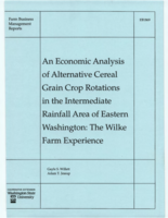 An economic analysis of alternative cereal grain crop rotations in the intermediate rainfall area of Eastern Washington : the Wilke farm experience