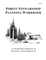 Forest stewardship planning workbook: An ecosystem approach to managing your forest land