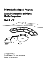 Dolores Archaeological Program: Anasazi Communities at Dolores, Middle Canyon Area (Book 2 of 2)