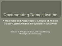 Documenting domestication: a molecular and palynological analysis of ancient turkey coprolites from the American Southwest.