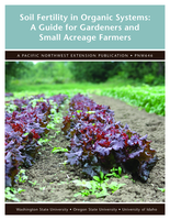 Soil fertility in organic systems : a guide for gardeners and small acreage farmers