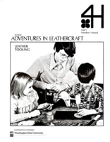 Adventures in leathercraft:: Leather tooling: 4-H unit 1, member's manual
