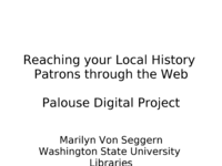 Reaching Your Local History Patrons Through the Web:  Palouse Digital Project