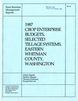 Farm business management reports: 1987 crop enterprise budgets, selected tillage systems, eastern Whitman County, Washington