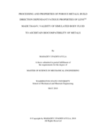 Processing and properties of porous metals; build direction dependant fatigue properties of lens(tm) made Ti6A14V; validity of simulated body fluid to ascertain biocompatibility of metals