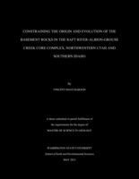 Constraining the origin and evolution of the basement rocks in the Raft River, Albion, Grouse Creek core complex, Northwestern Utah and southern Idaho