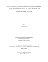 FRACTIONATION OF BIOMASS VIA SEQUENTIAL HYDROTHERMAL LIQUEFACTION TO PRODUCE VALUE-ADDED PRODUCTS AND TECHNO-ECONOMIC ANALYSIS