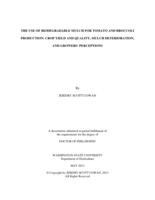 THE USE OF BIODEGRADABLE MULCH FOR TOMATO AND BROCCOLI PRODUCTION: CROP YIELD AND QUALITY, MULCH DETERIORATION,  AND GROWERS' PERCEPTIONS