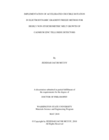IMPLEMENTATION OF ACCELERATED CRUCIBLE ROTATION  IN ELECTRODYNAMIC GRADIENT FREEZE METHOD FOR  HIGHLY NON-STOICHIOMETRIC MELT GROWTH OF CADMIUM ZINC TELLURIDE DETECTORS