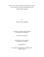 DETECTION OF ANTHROPOGENIC ENVIRONMENTAL IMPACTS  IN HOLOCENE EAST AFRICA: MICROBOTANICAL AND  FUNGAL PROXY EVIDENCE