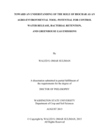 TOWARD AN UNDERSTANDING OF THE ROLE OF BIOCHAR AS AN AGRO-ENVIRONMENTAL TOOL: POTENTIAL FOR CONTROL WATER RELEASE, BACTERIAL RETENTION, AND GREENHOUSE GAS EMISSIONS
