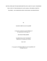 MOVING FORWARD TOWARD IMPLEMENTING INCLUSION IN EARLY CHILDHOOD EDUCATION IN THE KINGDOM OF SAUDI ARABIA: EXPLORING PARENTS’, TEACHERS’ AND ADMINISTRATORS’ KNOWLEDGE AND PERCEPTION