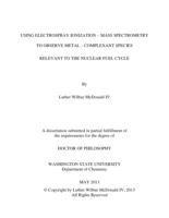 USING ELECTROSPRAY IONIZATION - MASS SPECTROMETRY TO OBSERVE METAL - COMPLEXANT SPECIES RELEVANT TO THE NUCLEAR FUEL CYCLE