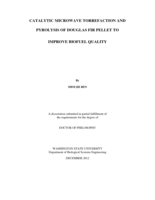 Catalytic microwave torrefaction and pyrolysis of Douglas fir pellet to improve biofuel quality