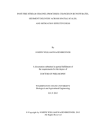 Post-fire stream channel processes: Changes in runoff rates, sediment delivery across spatial scales, and mitigation effectiveness