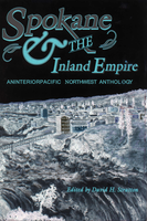Spokane & the Inland Empire: An interior Pacific Northwest anthology