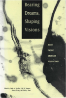 Bearing Dream, Shaping Visions: Asian Pacific American Perspectives