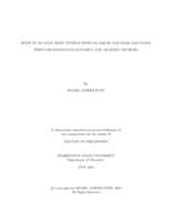 EFFECTS OF MANY BODY INTERACTIONS ON LIQUID AND SOLID SOLUTIONSTHROUGH MOLECULAR DYNAMICS AND AB-INITIO METHODS
