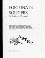 Fortunate Soldiers (or Soldiers of Fortune): A story of 250 17-year olds from 1944 to the present : their Army experiences at Washington State College, what happened to them in the war years, their careers in civilian life, and a history of their reunions