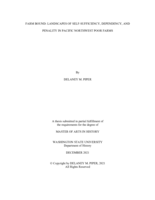 FARM BOUND: LANDSCAPES OF SELF-SUFFICIENCY, DEPENDENCY, AND PENALITY IN PACIFIC NORTHWEST POOR FARMS