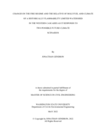 CHANGES IN THE FIRE REGIME AND THE RELATIVE OF ROLE FUEL AND CLIMATE OF A HISTORICALLY FLAMMABILITY LIMITED WATERSHED IN THE WESTERN CASCADES AS IT RESPONDS TO TWO POSSIBLE FUTURE CLIMATE SCENARIOS