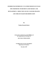 Fourier transform ion cyclotron resonance mass spectrometry instrumentation design and development: reduction of ion cloud de-phasing and time-of-flight discrimination
