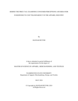 BEHIND THE PRICE TAG: EXAMINING CONSUMER PERCEPTIONS AND BEHAVIOR IN RESPONSE TO COST TRANSPARENCY IN THE APPAREL INDUSTRY