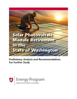Solar photovoltaic module retirement in the State of Washington : preliminary analysis and recommendations for further study
